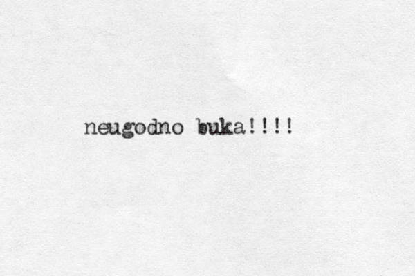 neugodno buka!!!! 