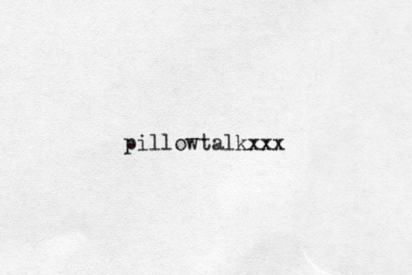 pillowtalk xxx