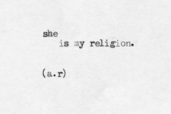she is my religion. (a.r)