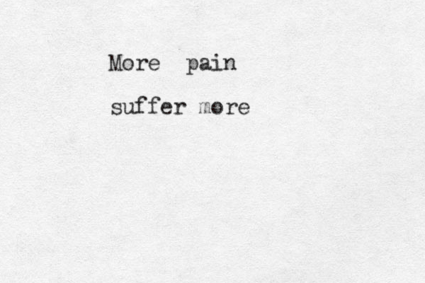 More pain suffer more