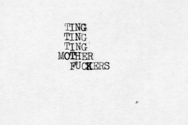 TING TING TING OTH MOTHER FUCJ K K KERS