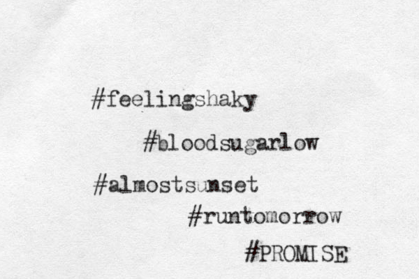 #feelingshaky #bloodsugarlow #almostsunset #runtomorrow #PROMISE 