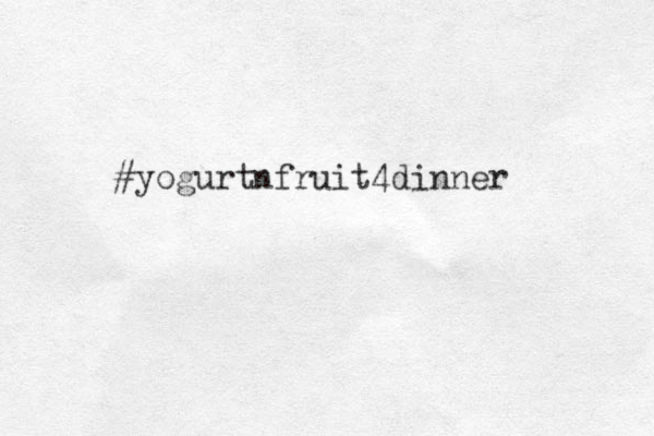 #yogurtnfruit4dinner 