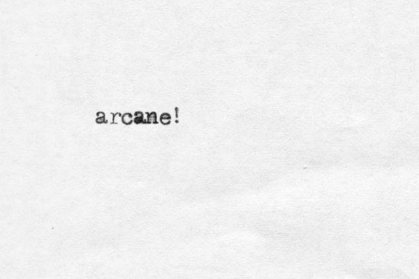 arcane!