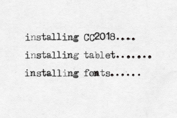 installing CC2018.... installing tablet....... installing fonts...... 