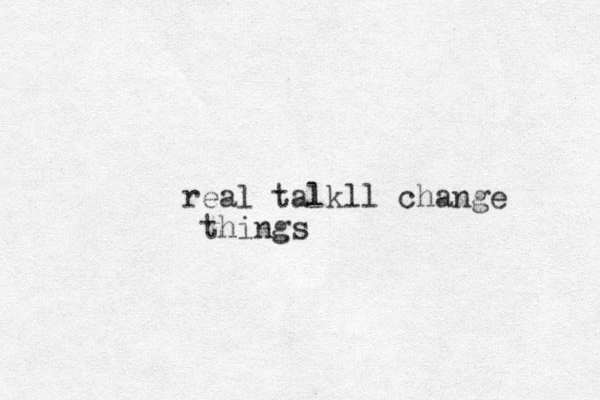 real talk ll change things
