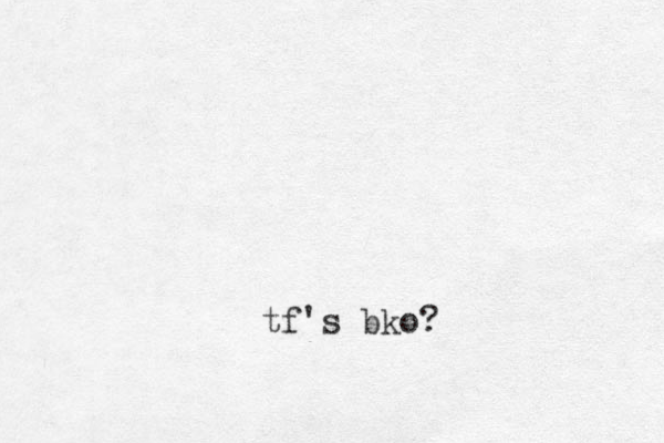 tf's bko?