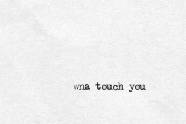 wna touch you