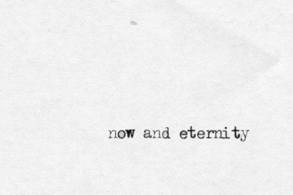 now and eternity