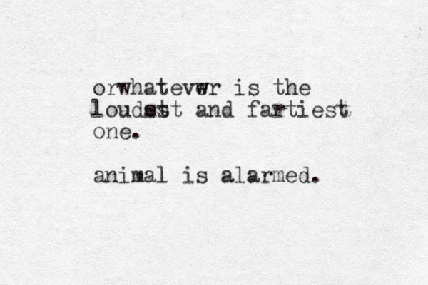or ha w tevwr e w is the loudst est and fartiest one. animal is alarme d.