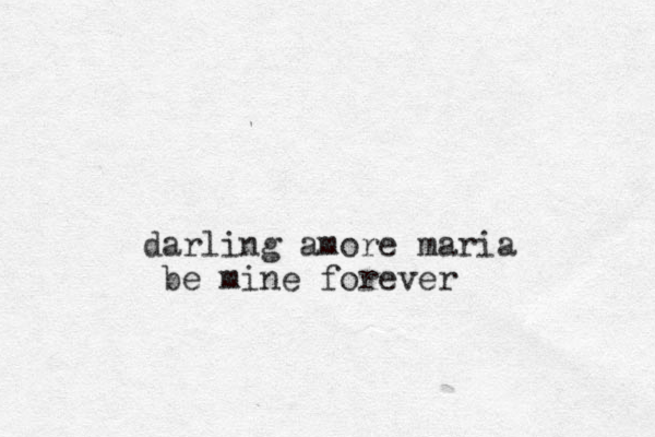 darling amore maria be mine forever