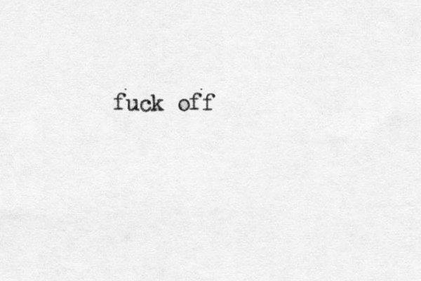 fuck off