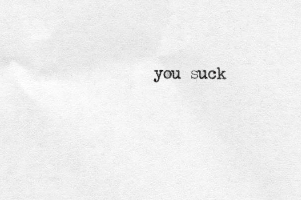 you suck