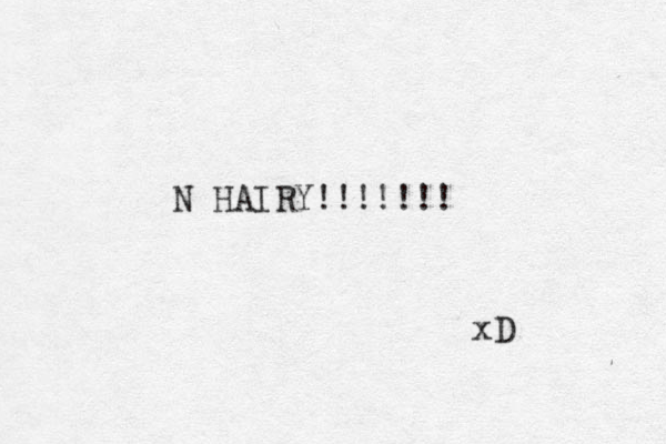 N HAIRY!!!!!!! xD