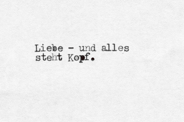 Liebe - und alles steht Kopf.