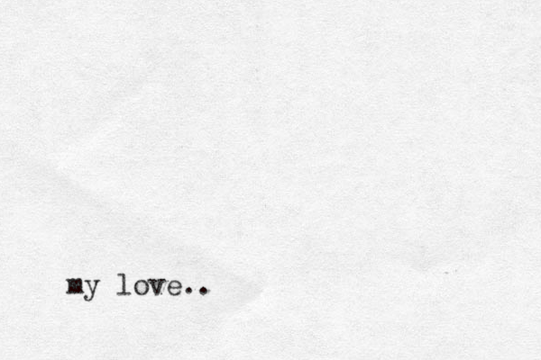 my love..