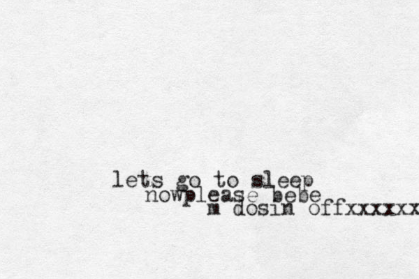 lets go to sleep now lease p bebe m dosin offxxxxxxx 