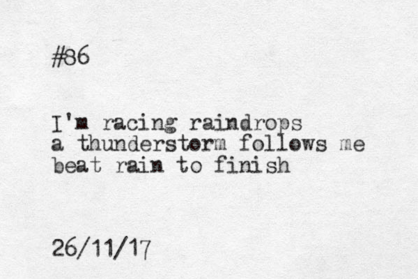 #86 I'm racing raindrops a thunderstorm follows me beat rain to finish 26/11/17