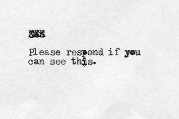 Can XXX SSS Please respond if you can see thjs i i i .