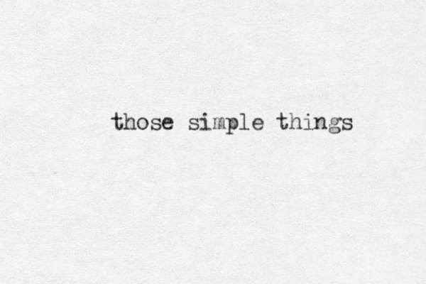 those simple things 