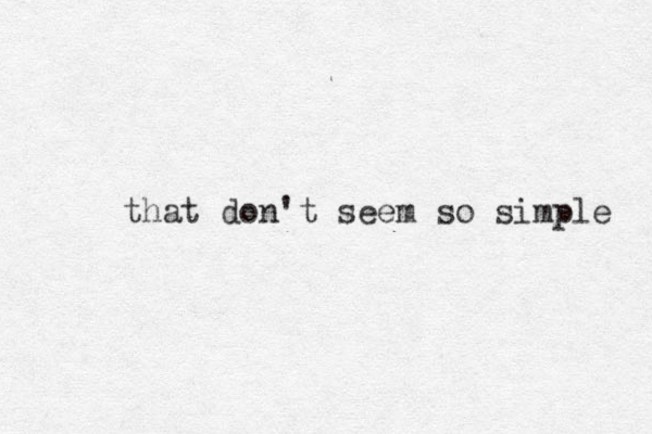 that don't seem so simple 
