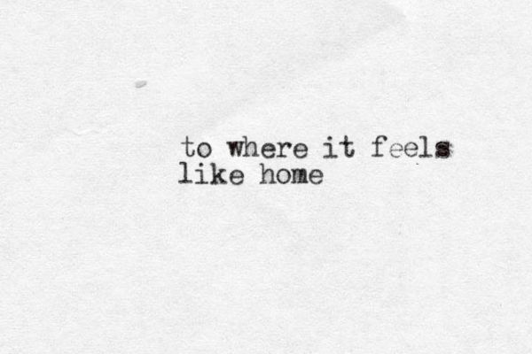 to where it feels like home