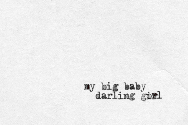my big baby darling go irl