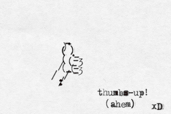 3 3 - - - - - ( ( ) ( - - . . ) / / / : / ( ( thumbs-up! (ahem) xD 