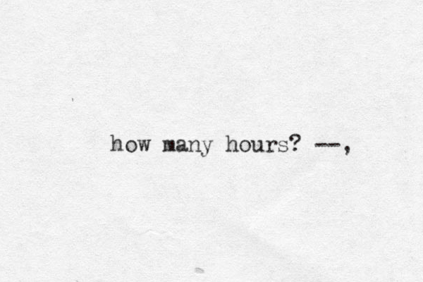 how many hours? --,