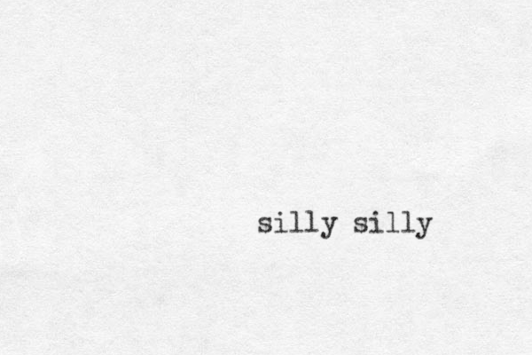 silly silly 