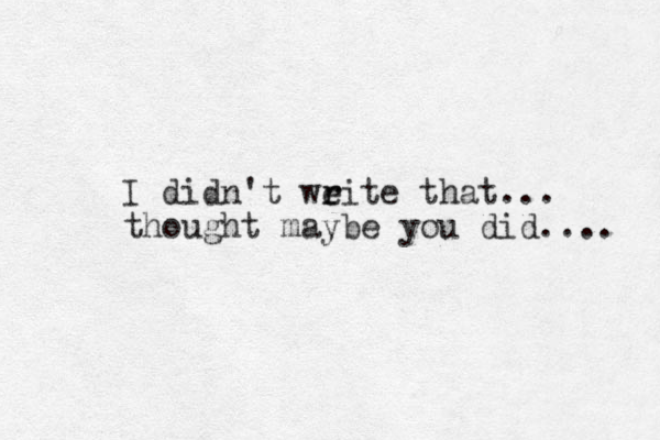 I didn't weite r r that... thought maybe you did.... 
