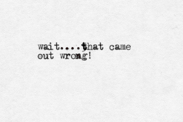 wait....5 that came t t out wrong!