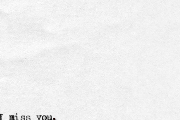 I miss you. I m ou
