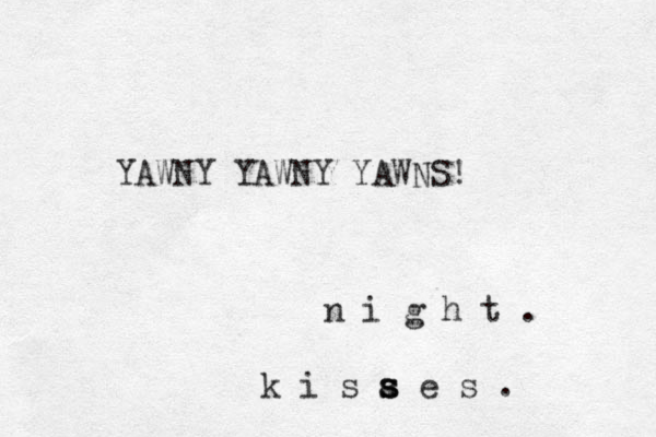 YAWNY YAWNY YAWNS! n i g h t . k i s a s s s e s . 