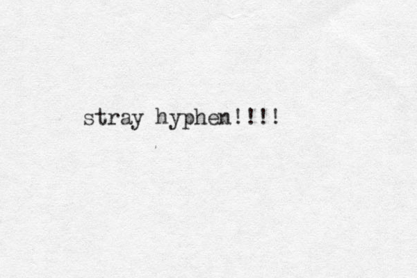 stray hyphen!!!! 