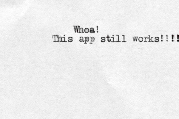 Whoa! This app still works!!!!! 