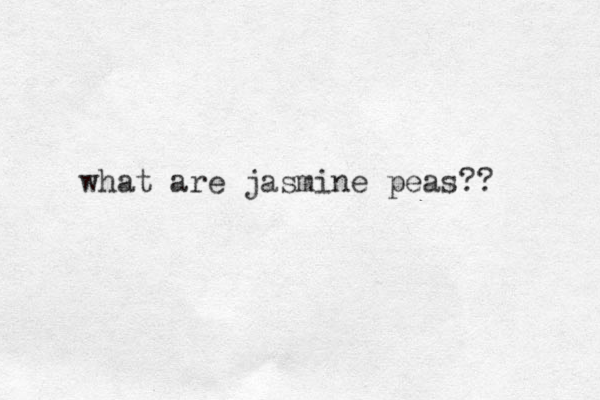 what are jasmine peas?? 