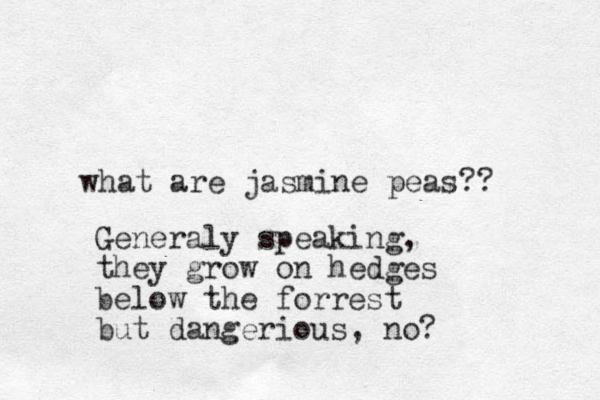 what are jasmine peas?? Generaly speaking, they grow on hedges below the forrest but dangerious, no?