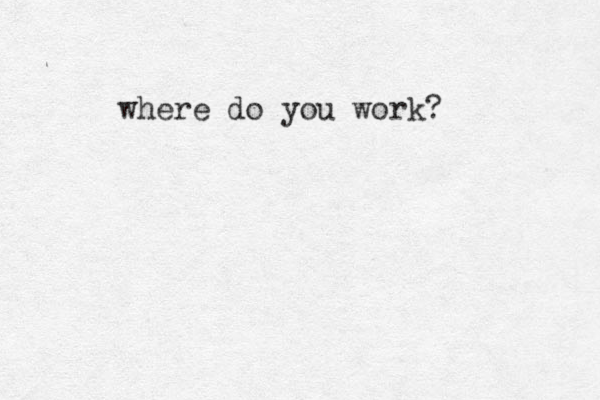 where do you work?