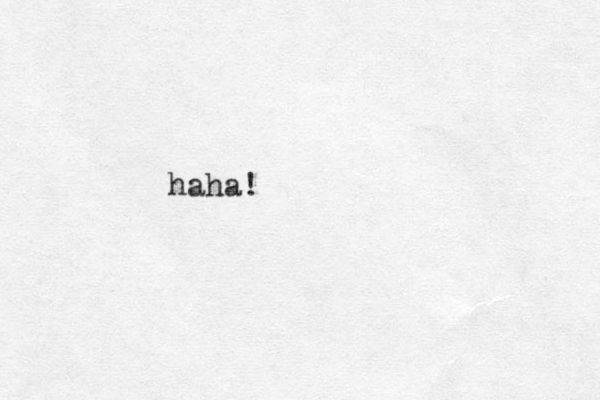 haha!