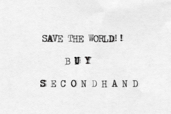 SAVE THE WORLD!! B I U U Y S E C O N D H A N D 