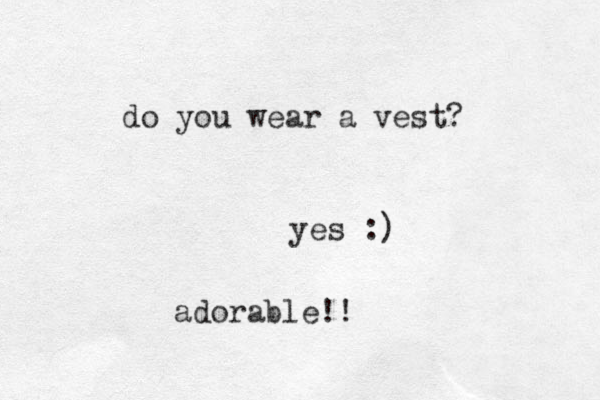 do you wear a vest? yes :) adorable!!