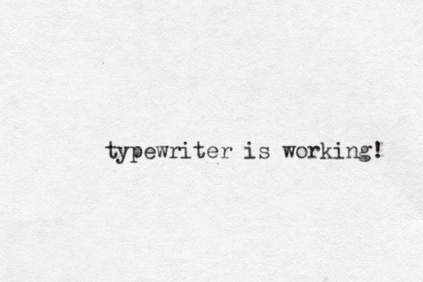 typewriter is working! 