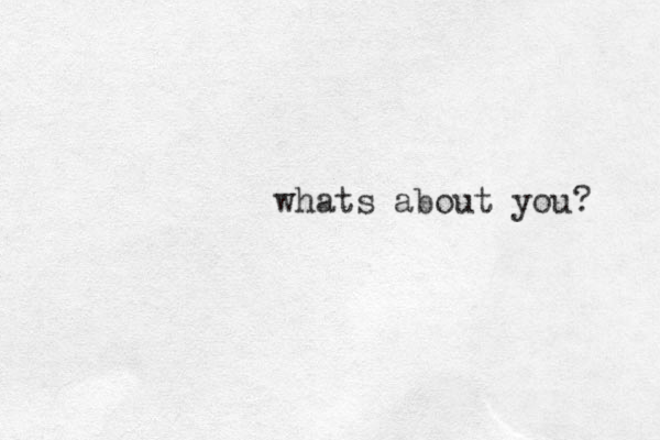whats about you? 