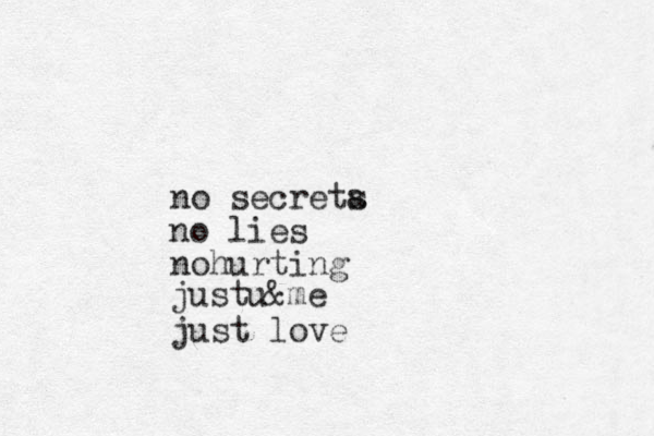 no secreta s no lies nohurting just love just u&me 