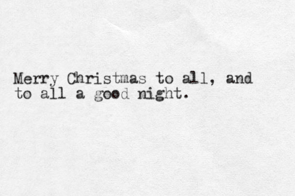 Merry Christmas to all, and to all a good night.