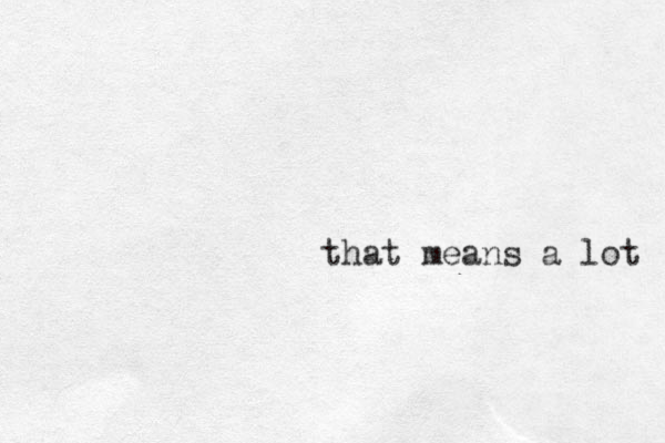 that means a lot 
