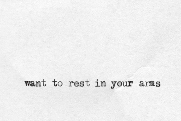 want to rest in your arms 