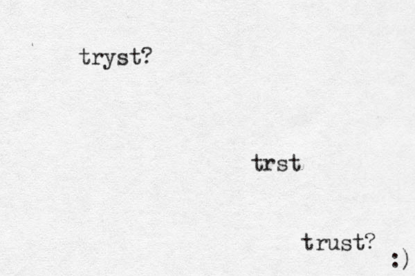 trst tryst? trust? :) 