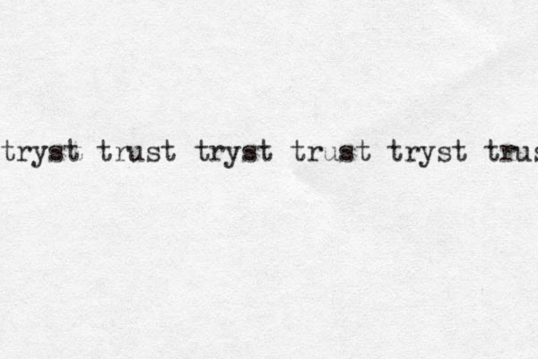 tryst trust tryst trust tryst trus 